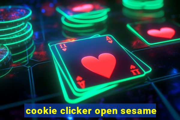 cookie clicker open sesame